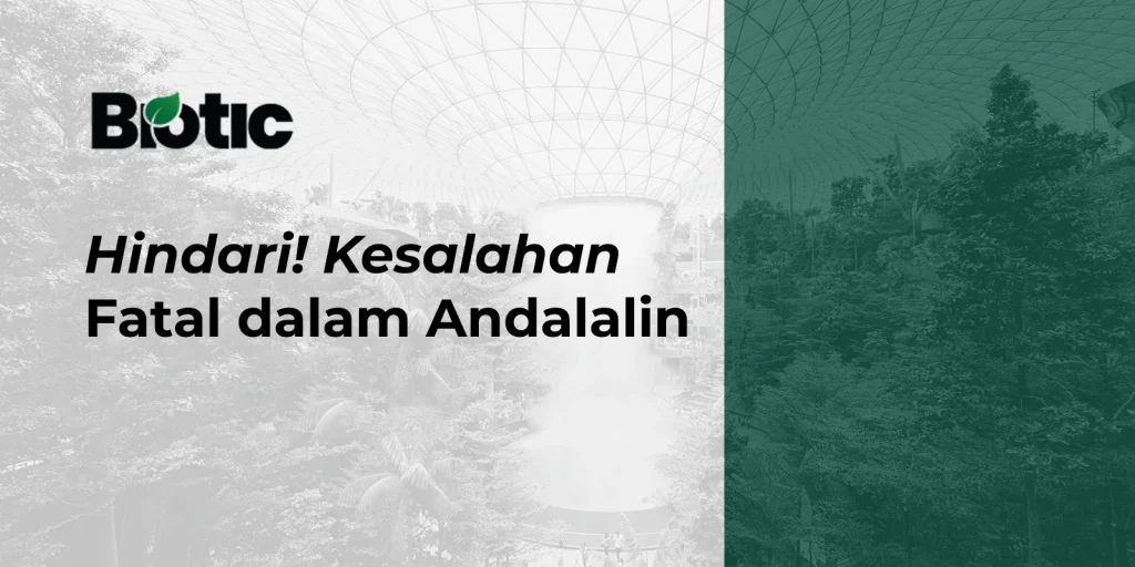Hindari! Kesalahan Fatal dalam Andalalin yang Sering Terjadi