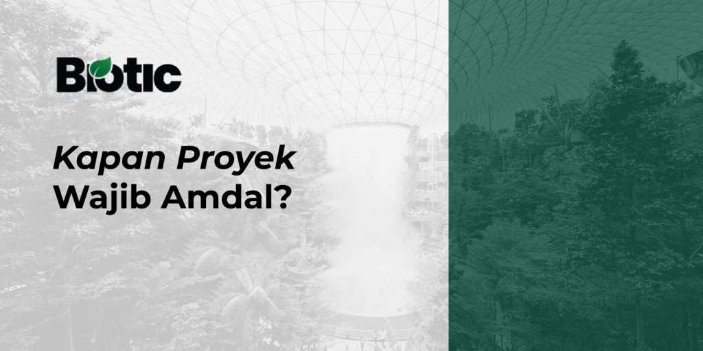Kapan Proyek Wajib AMDAL Jangan Sampai Telat
